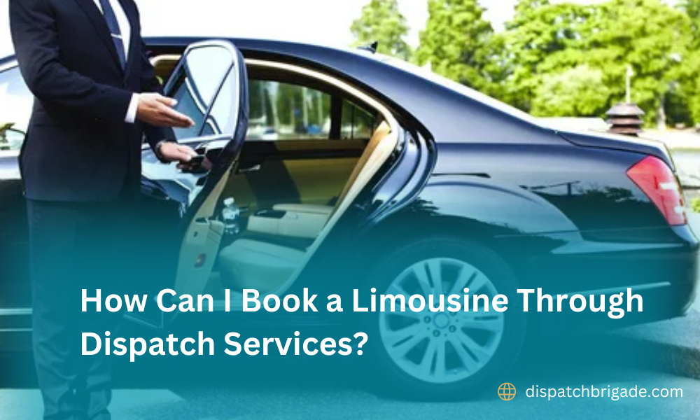 Book a Limousine Through Dispatch Services?