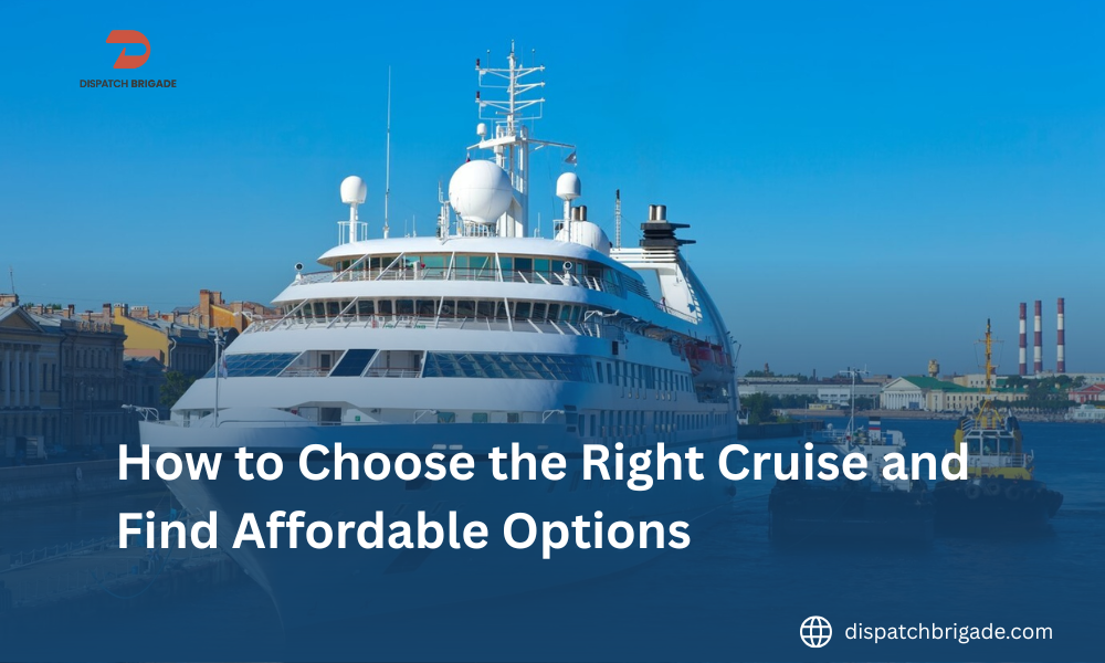 Choose the Right Cruise and Find Affordable Options