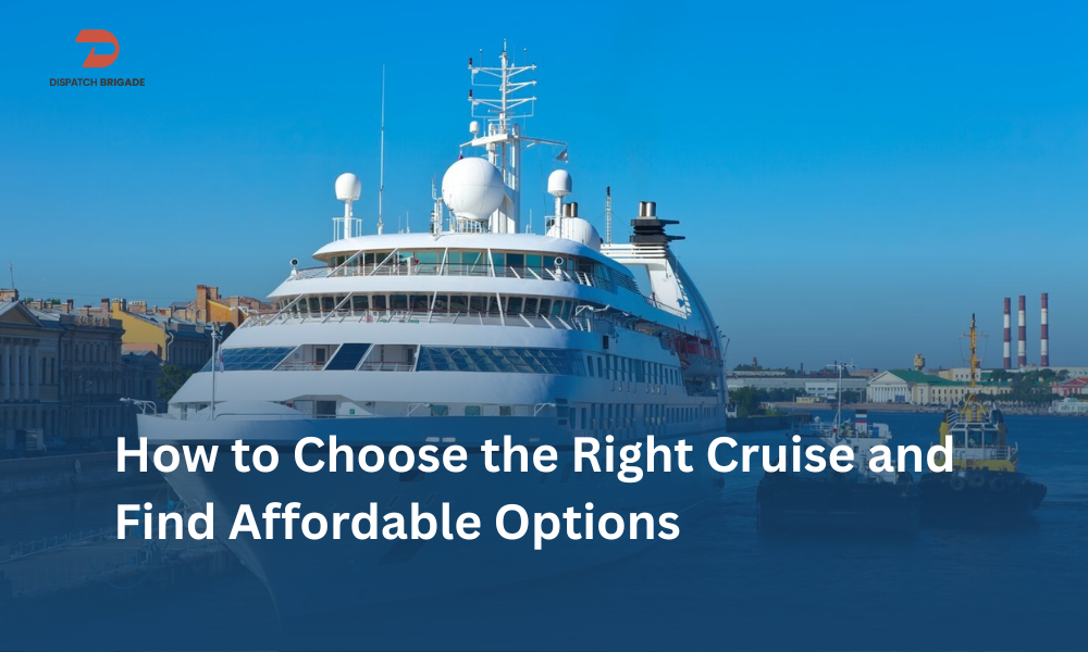 Choose the Right Cruise and Find Affordable Options