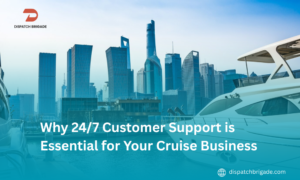 Why 24/7 Customer Support is Essential for Your Cruise Business
