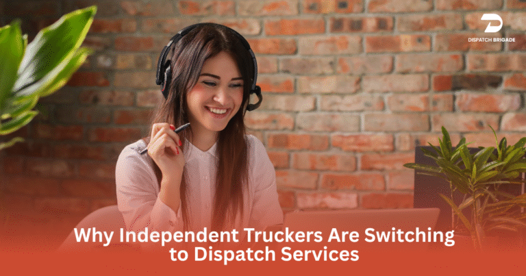 Why Independent Truckers Are Switching to Dispatch Services​