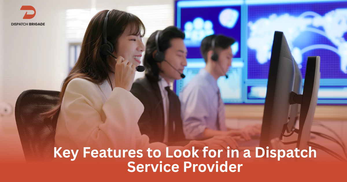 Key Features to Look for in a Dispatch Service Provider