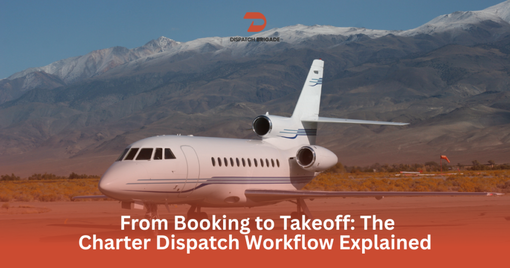 From Booking to Takeoff The Charter Dispatch Workflow Explained