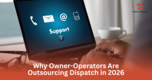 Why Owner-Operators Are Outsourcing Dispatch in 2026
